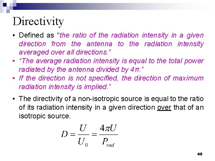 Directivity • Defined as “the ratio of the radiation intensity in a given direction