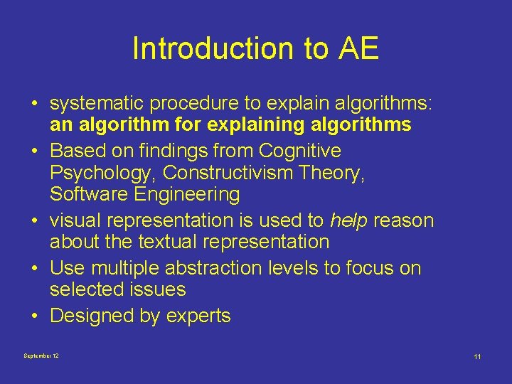 Introduction to AE • systematic procedure to explain algorithms: an algorithm for explaining algorithms