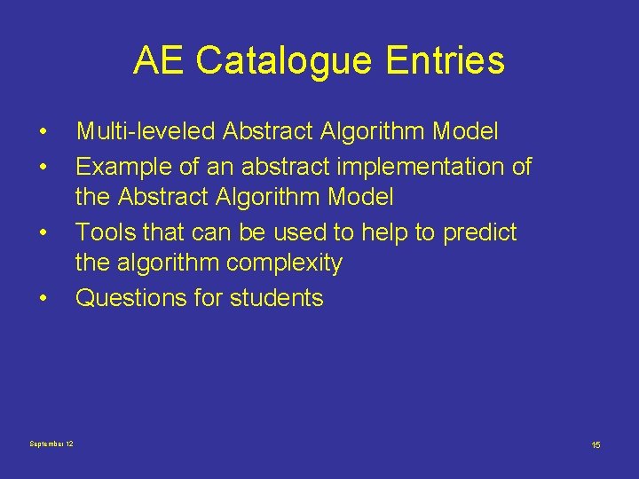 AE Catalogue Entries • • September 12 Multi-leveled Abstract Algorithm Model Example of an