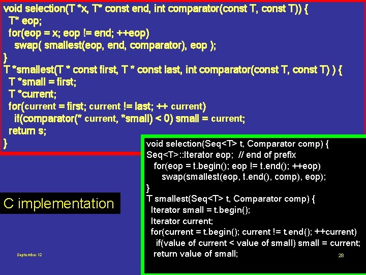 void selection(T *x, T* const end, int comparator(const T, const T)) { T* eop;