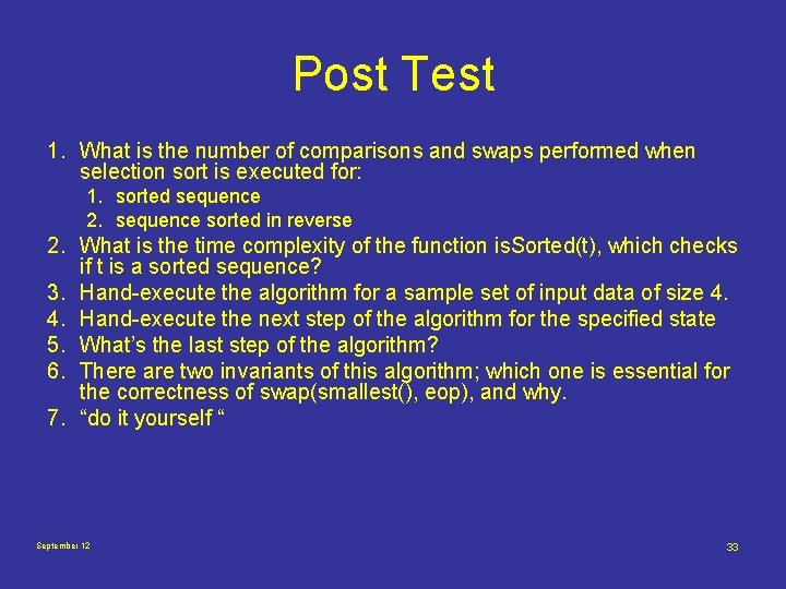 Post Test 1. What is the number of comparisons and swaps performed when selection