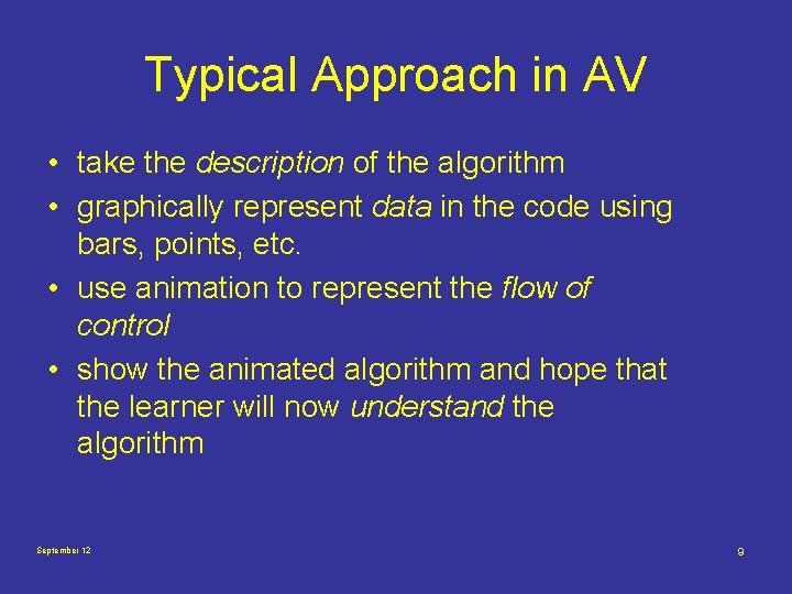 Typical Approach in AV • take the description of the algorithm • graphically represent