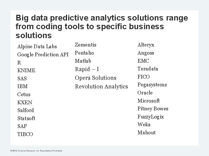 Big data predictive analytics solutions range from coding tools to specific business solutions Alpine