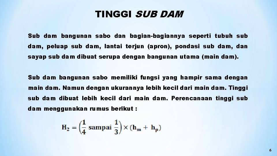 TINGGI SUB DAM Sub dam bangunan sabo dan bagian-bagiannya seperti tubuh sub dam, peluap