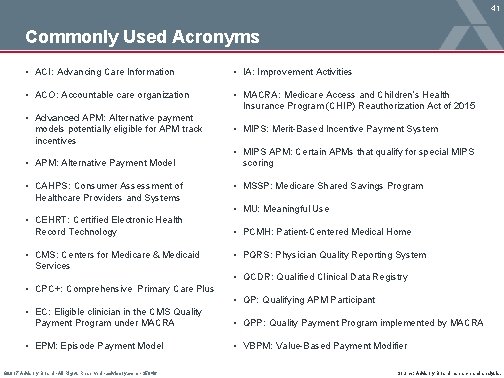 41 Commonly Used Acronyms • ACI: Advancing Care Information • IA: Improvement Activities •