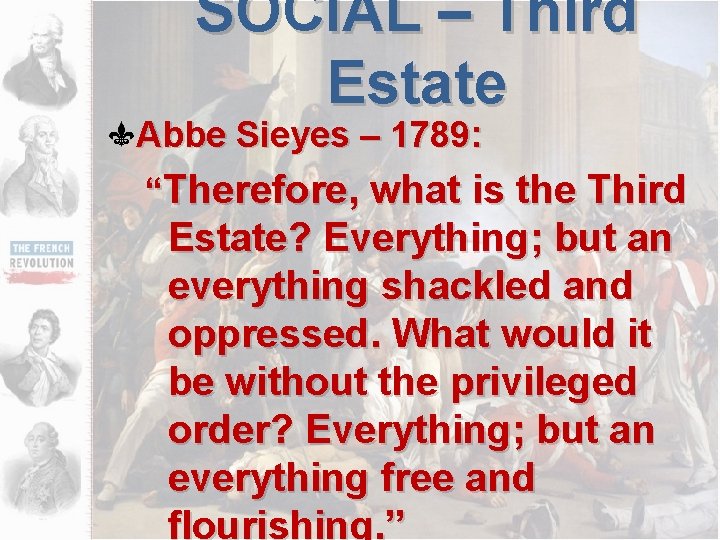 SOCIAL – Third Estate Abbe Sieyes – 1789: “Therefore, what is the Third Estate?