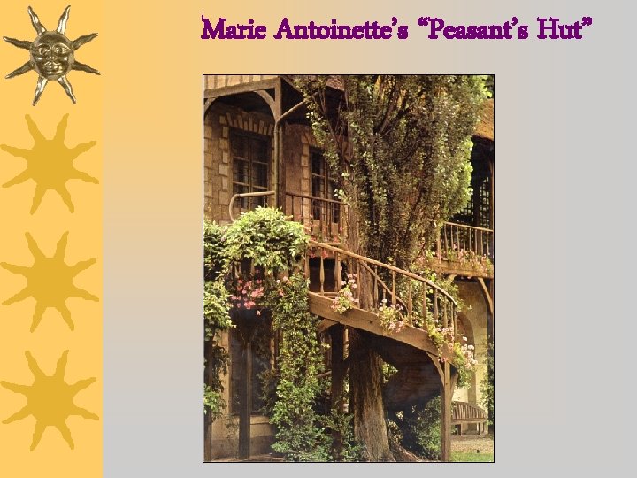 Marie Antoinette’s “Peasant’s Hut” 