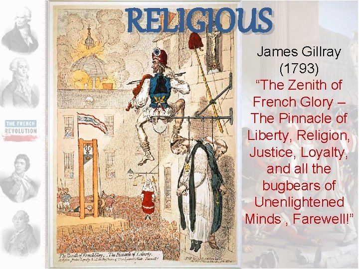 RELIGIOUS James Gillray (1793) “The Zenith of French Glory – The Pinnacle of Liberty,