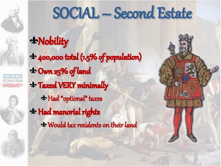 SOCIAL – Second Estate Nobility 400, 000 total (1. 5% of population) Own 25%