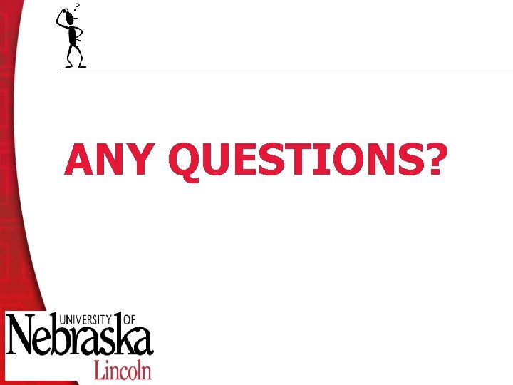 ANY QUESTIONS? 