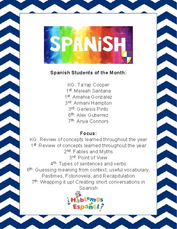 Spanish Students of the Month: KG: Ta’raji Cooper 1 st: Meleah Santana 1 st: