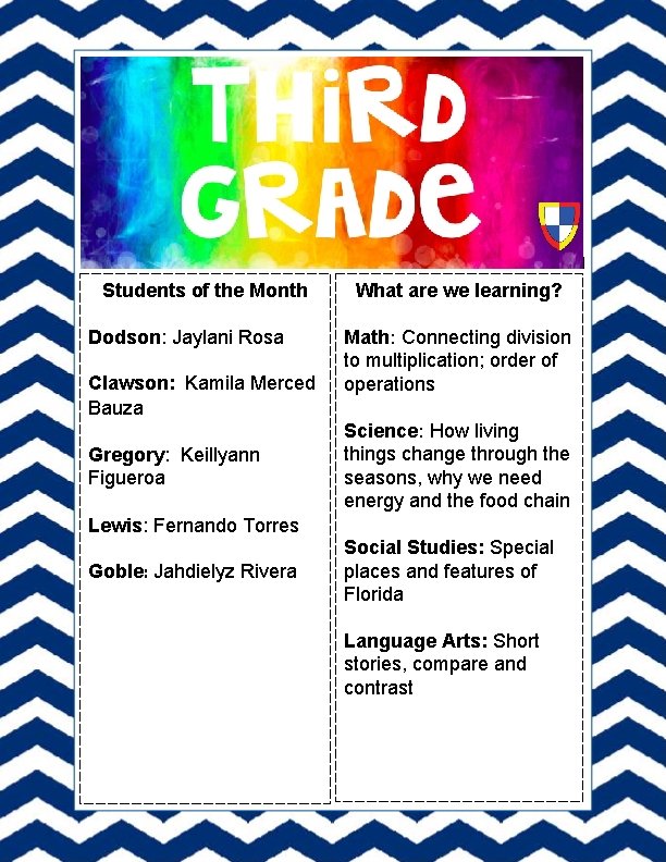 Students of the Month Dodson: Jaylani Rosa Clawson: Kamila Merced Bauza Gregory: Keillyann Figueroa