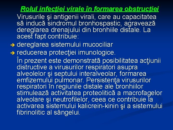 Rolul infecţiei virale în formarea obstrucţiei Virusurile şi antigenii virali, care au capacitatea să