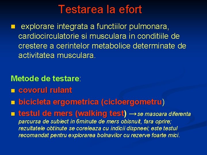 Testarea la efort n explorare integrata a functiilor pulmonara, cardiocirculatorie si musculara in conditiile