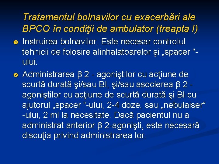 Tratamentul bolnavilor cu exacerbări ale BPCO în condiţii de ambulator (treapta I) Instruirea bolnavilor.