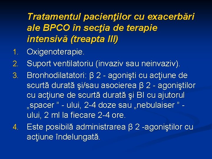 Tratamentul pacienţilor cu exacerbări ale BPCO în secţia de terapie intensivă (treapta III) 1.