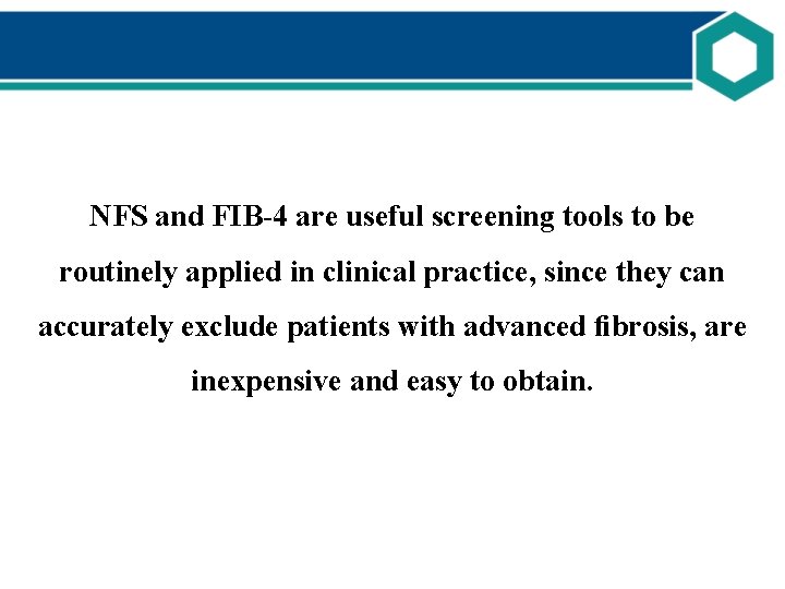 NFS and FIB-4 are useful screening tools to be routinely applied in clinical practice,