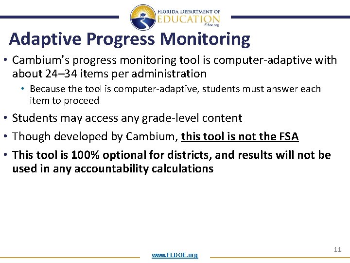 Adaptive Progress Monitoring • Cambium’s progress monitoring tool is computer-adaptive with about 24– 34