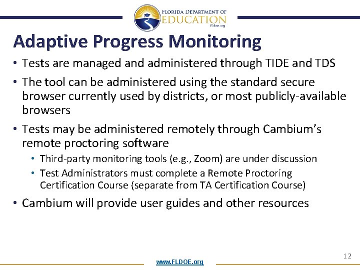 Adaptive Progress Monitoring • Tests are managed and administered through TIDE and TDS •