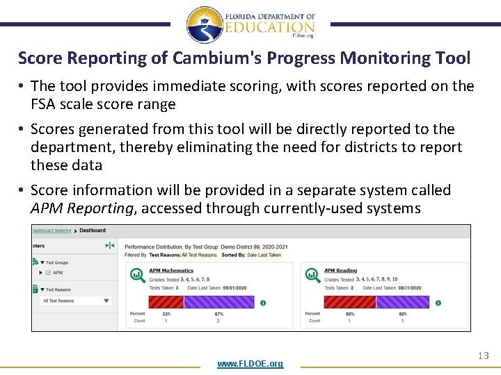 Score Reporting of Cambium's Progress Monitoring Tool • The tool provides immediate scoring, with