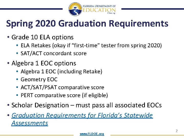 Spring 2020 Graduation Requirements • Grade 10 ELA options • ELA Retakes (okay if