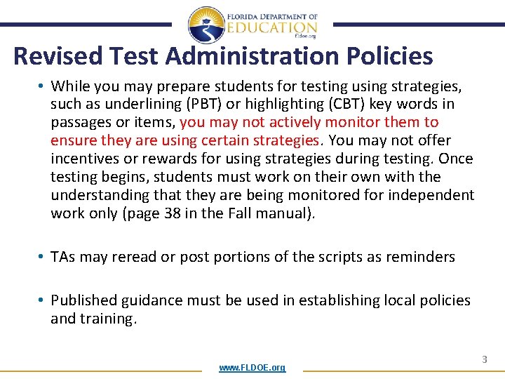Revised Test Administration Policies • While you may prepare students for testing using strategies,