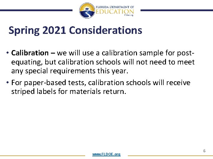 Spring 2021 Considerations • Calibration – we will use a calibration sample for postequating,