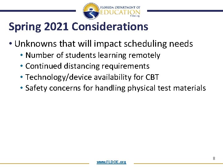 Spring 2021 Considerations • Unknowns that will impact scheduling needs • Number of students