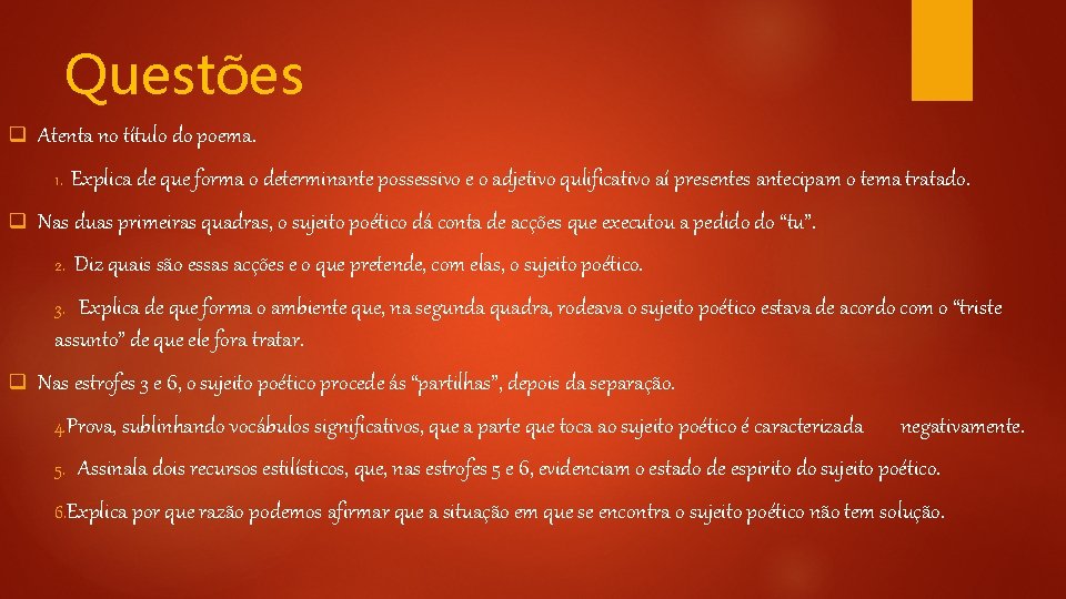 Questões q Atenta no título do poema. 1. q Explica de que forma o