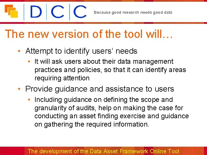 Because good research needs good data The new version of the tool will… •