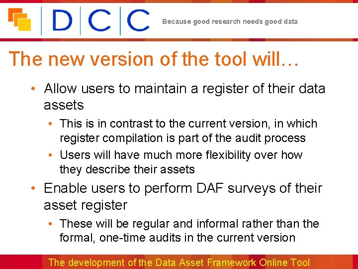 Because good research needs good data The new version of the tool will… •