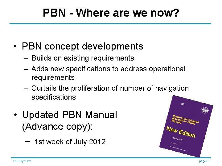 PBN - Where are we now? • PBN concept developments – Builds on existing