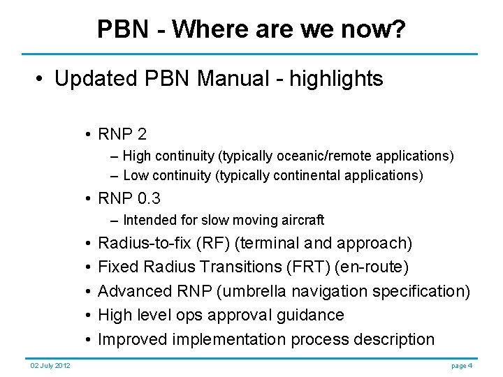 PBN - Where are we now? • Updated PBN Manual - highlights • RNP