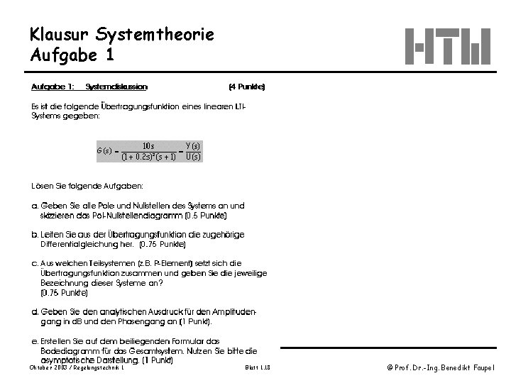 Klausur Systemtheorie Aufgabe 1 Oktober 2003 / Regelungstechnik 1 Blatt 1. 18 © Prof.