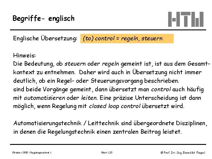 Begriffe- englisch Englische Übersetzung: (to) control = regeln, steuern Hinweis: Die Bedeutung, ob steuern