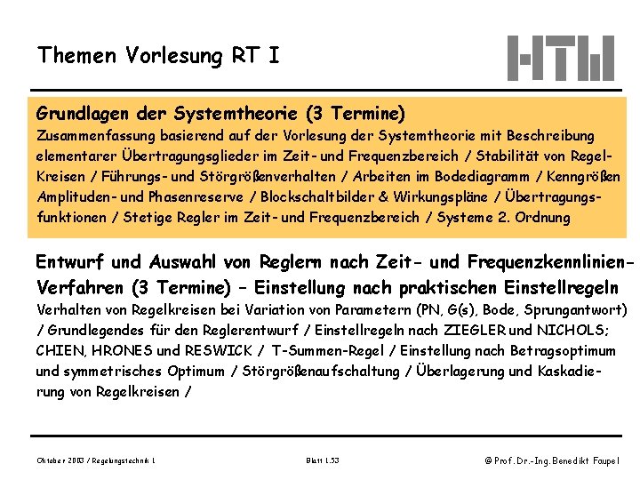 Themen Vorlesung RT I Grundlagen der Systemtheorie (3 Termine) Zusammenfassung basierend auf der Vorlesung