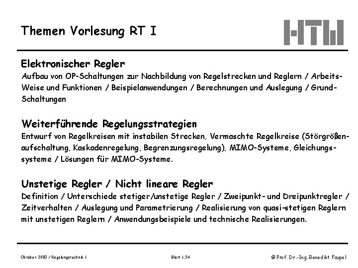 Themen Vorlesung RT I Elektronischer Regler Aufbau von OP-Schaltungen zur Nachbildung von Regelstrecken und