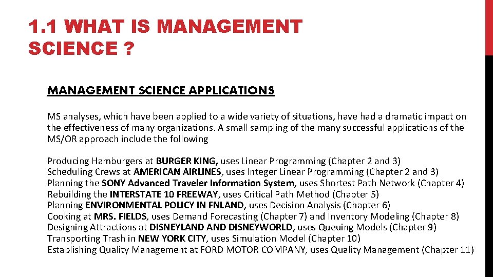 1. 1 WHAT IS MANAGEMENT SCIENCE ? MANAGEMENT SCIENCE APPLICATIONS MS analyses, which have