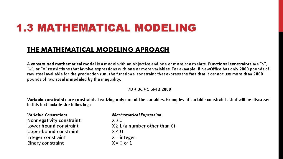 1. 3 MATHEMATICAL MODELING THE MATHEMATICAL MODELING APROACH A constrained mathematical model is a