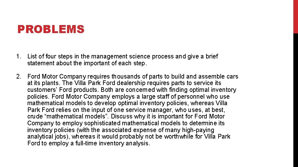 PROBLEMS 1. List of four steps in the management science process and give a