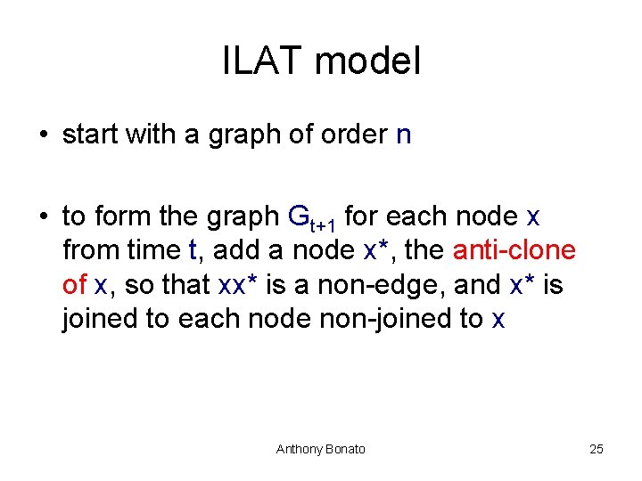 ILAT model • start with a graph of order n • to form the