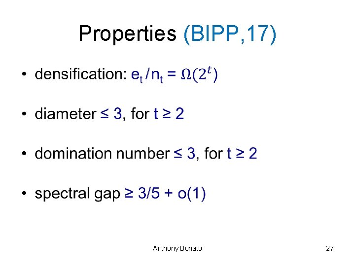 Properties (BIPP, 17) • Anthony Bonato 27 