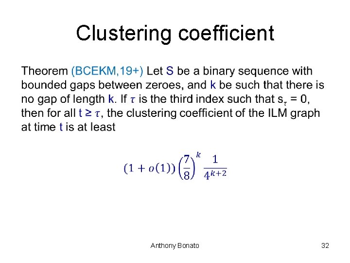 Clustering coefficient • Anthony Bonato 32 