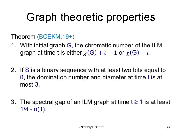 Graph theoretic properties • Anthony Bonato 33 