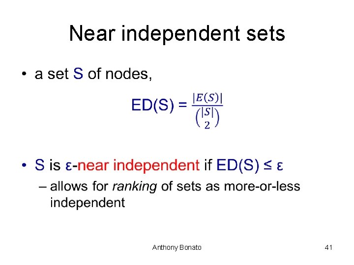 Near independent sets • Anthony Bonato 41 