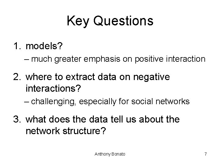 Key Questions 1. models? – much greater emphasis on positive interaction 2. where to