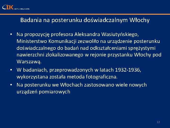 Badania na posterunku doświadczalnym Włochy • Na propozycję profesora Aleksandra Wasiutyńskiego, Ministerstwo Komunikacji zezwoliło