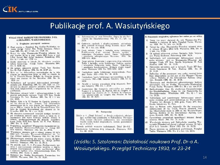 Publikacje prof. A. Wasiutyńskiego (źródło: S. Sztolcman: Działalność naukowa Prof. Dr-a A. Wasiutyńskiego. Przegląd