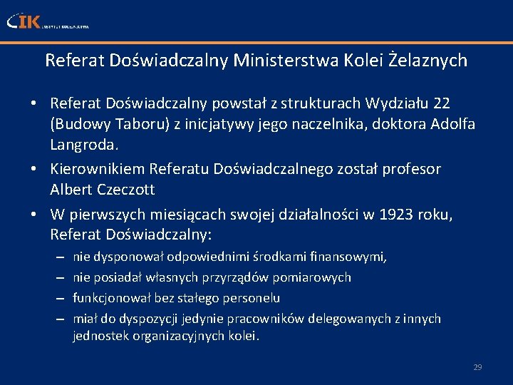 Referat Doświadczalny Ministerstwa Kolei Żelaznych • Referat Doświadczalny powstał z strukturach Wydziału 22 (Budowy