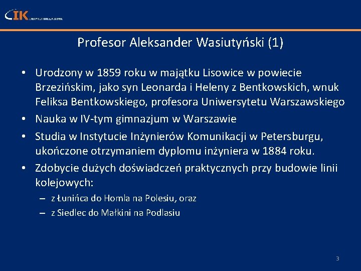 Profesor Aleksander Wasiutyński (1) • Urodzony w 1859 roku w majątku Lisowice w powiecie